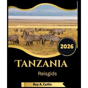 Catlin, Ray A. Tanzania Reisgids 2026 Catlin, Ray A. Tanzania Reisgids 2026
