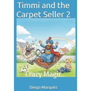 Marquéz, Diego Timmi and the Carpet Seller 2: Crazy Magic Marquéz, Diego Timmi and the Carpet Seller 2: Crazy Magic