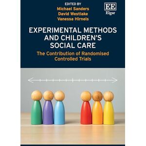 Experimental Methods and Children's Social Care: The Contribution of Randomised Controlled Trials Experimental Methods and Children's Social Care: The Contribution of Randomised Controlled Trials
