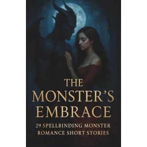 Hitesh, Mr The Monster’s Embrace: 29 Spellbinding Monster Romance Short Stories Hitesh, Mr The Monster’s Embrace: 29 Spellbinding Monster Romance Short Stories
