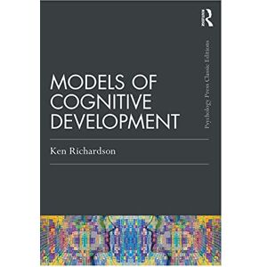 Richardson, Ken Models Of Cognitive Development (Psychology Press & Routledge Classic Editions) Richardson, Ken Models Of Cognitive Development (Psychology Press & Routledge Classic Editions)