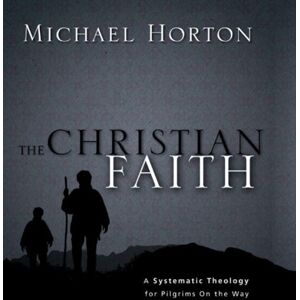 Zondervan Academic The Christian Faith: A Systematic Theology for Pilgrims on the Way Zondervan Academic The Christian Faith: A Systematic Theology for Pilgrims on the Way