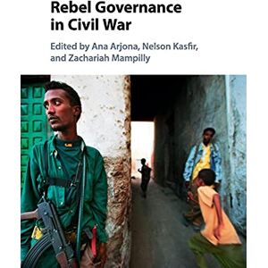 Rebel Governance in Civil War Rebel Governance in Civil War