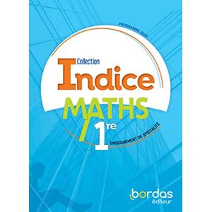 Bonnafet, Jean-Louis Indice Maths 1re Voie générale 2019 Manuel de l'élève Bonnafet, Jean-Louis Indice Maths 1re Voie générale 2019 Manuel de l'élève