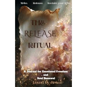 DeLosSantos Rodriquez, Sylvia Aubrey Love The Release Ritual:Write. Release. Reclaim your light.: A Journal for Emotional Freedom and Soul Renewal DeLosSantos Rodriquez, Sylvia Aubrey Love The Release Ritual:Write. Release. Reclaim your light.: A Journal for Emotional Freedom and Soul Renewal