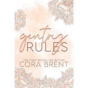 Brent, Cora Gentry Rules (Friends to Lovers Small Town Romance) Brent, Cora Gentry Rules (Friends to Lovers Small Town Romance)