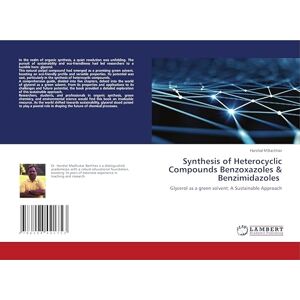 Bachhav, Harshal M Synthesis of Heterocyclic Compounds Benzoxazoles & Benzimidazoles: Glycerol as a green solvent: A Sustainable Approach Bachhav, Harshal M Synthesis of Heterocyclic Compounds Benzoxazoles & Benzimidazoles: Glycerol as a green solvent: A Sustainable Approach