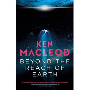 MacLeod, Ken Beyond the Reach of Earth: Book Two of the Lightspeed Trilogy MacLeod, Ken Beyond the Reach of Earth: Book Two of the Lightspeed Trilogy