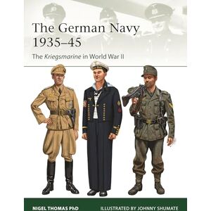 Nigel Thomas The German Navy 1935–45: The Kriegsmarine in World War II: 260 (Elite) Nigel Thomas The German Navy 1935–45: The Kriegsmarine in World War II: 260 (Elite)