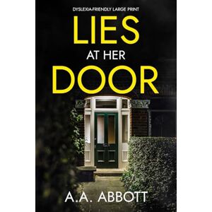 Abbott, AA Lies at Her Door: Dyslexia-Friendly Psychological Thriller Abbott, AA Lies at Her Door: Dyslexia-Friendly Psychological Thriller