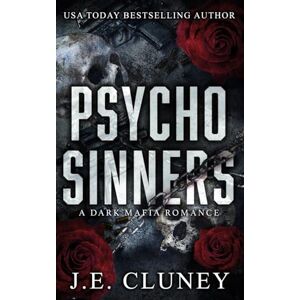Cluney, J.E. Psycho Sinners: A Dark Mafia enemies to lovers why choose romance (Psycho Mafia) Cluney, J.E. Psycho Sinners: A Dark Mafia enemies to lovers why choose romance (Psycho Mafia)