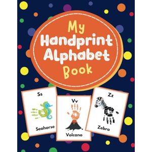 Publishing, Little Miracles My Handprint Alphabet Book for Kids: High Quality Colored Fun ABC Handprint Workbook and Keepsake for Toddlers, Preschool, Kindergarten, Children Ages 1 to 5 Publishing, Little Miracles My Handprint Alphabet Book for Kids: High Quality Colored Fun ABC Handprint Workbook and Keepsake for Toddlers, Preschool, Kindergarten, Children Ages 1 to 5