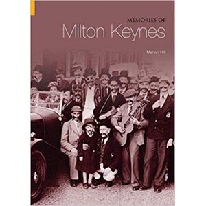 Hill, Marion Memories of Milton Keynes (Tempus Oral History) Hill, Marion Memories of Milton Keynes (Tempus Oral History)