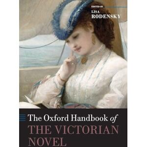 The Oxford Handbook of the Victorian Novel (Oxford Handbooks) The Oxford Handbook of the Victorian Novel (Oxford Handbooks)