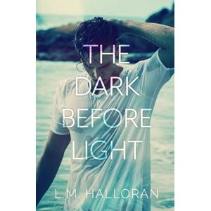 Halloran, L M The Dark Before Light Halloran, L M The Dark Before Light