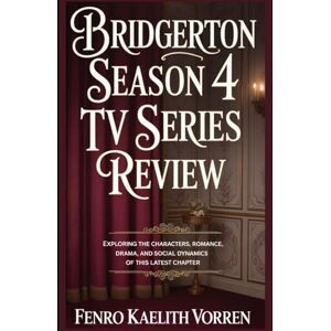 Vorren, Fenro Kaelith Bridgerton Season 4 TV Series Review: Exploring the Characters, Romance, Drama, and Social Dynamics of This Latest Chapter Vorren, Fenro Kaelith Bridgerton Season 4 TV Series Review: Exploring the Characters, Romance, Drama, and Social Dynamics of This Latest Chapter