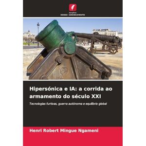 Mingue Ngameni, Henri Robert Hipersónica e IA: a corrida ao armamento do século XXI Mingue Ngameni, Henri Robert Hipersónica e IA: a corrida ao armamento do século XXI
