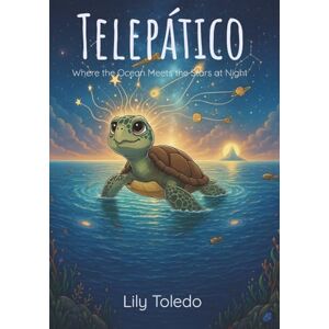 Toledo, Lily Telepático: Where the Ocean Meets the Stars at Night Toledo, Lily Telepático: Where the Ocean Meets the Stars at Night