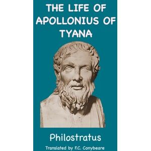Philostratus The Life of Apollonius of Tyana Philostratus The Life of Apollonius of Tyana