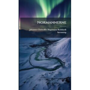 Steenstrup, Johannes Christoffer Hage Normannerne Steenstrup, Johannes Christoffer Hage Normannerne