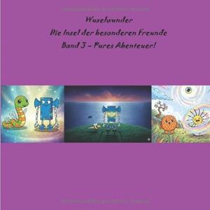 Rodblock, Fragnar Wuselwunder – Die Insel der besonderen Freunde: Band 3 – Pures Abenteuer! Rodblock, Fragnar Wuselwunder – Die Insel der besonderen Freunde: Band 3 – Pures Abenteuer!