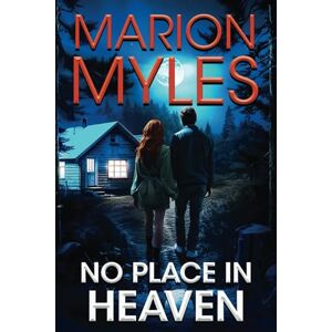 Myles, Marion No Place In Heaven (Mia and Roman Psychic Suspense Series) Myles, Marion No Place In Heaven (Mia and Roman Psychic Suspense Series)
