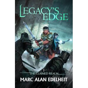 Edelheit, Marc Alan Legacy's Edge: 1 (The Claimed Realm) Edelheit, Marc Alan Legacy's Edge: 1 (The Claimed Realm)