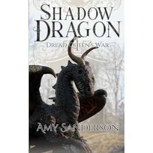 Sanderson, Amy Shadow Dragon (Dread Queen's War) Sanderson, Amy Shadow Dragon (Dread Queen's War)