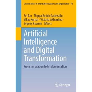Artificial Intelligence and Digital Transformation: From Innovation to Implementation: 78 (Lecture Notes in Information Systems and Organisation, 78) Artificial Intelligence and Digital Transformation: From Innovation to Implementation: 78 (Lecture Notes in Information Systems and Organisation, 78)
