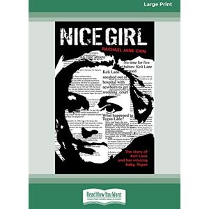 Chin, Rachael Jane Nice Girl: Whatever Happened to Baby Tegan Lane Chin, Rachael Jane Nice Girl: Whatever Happened to Baby Tegan Lane