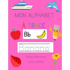 HANANE, EZZAZE MON ALPHABET A TRACER: Cahier d'écriture pour l'enfants de 3 à 6 ans HANANE, EZZAZE MON ALPHABET A TRACER: Cahier d'écriture pour l'enfants de 3 à 6 ans