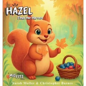 Barnes, Christopher Hazel Finds Her Harvest Barnes, Christopher Hazel Finds Her Harvest