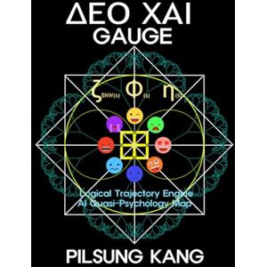 KANG, PILSUNG DEOXAIGAUGE : LogicalTrajectoryEngine : AI Quasi‑Psychology Map KANG, PILSUNG DEOXAIGAUGE : LogicalTrajectoryEngine : AI Quasi‑Psychology Map