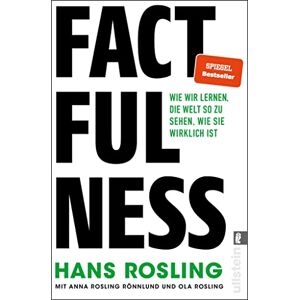 Ullstein Ebooks Factfulness: Wie wir lernen, die Welt so zu sehen, wie sie wirklich ist Der Weltbestseller, der Ihre Weltansicht revolutionieren und in konstruktives Handeln umwandeln wird (German Edition) Ullstein Ebooks Factfulness: Wie wir lernen, die Welt so zu sehen, wie sie wirklich ist Der Weltbestseller, der Ihre Weltansicht revolutionieren und in konstruktives Handeln umwandeln wird (German Edition)