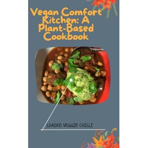 Griffin Vegan Comfort Kitchen: A Plant-Based Cookbook Griffin Vegan Comfort Kitchen: A Plant-Based Cookbook