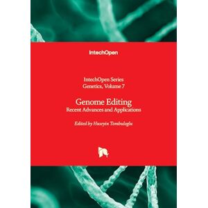 Genome Editing Recent Advances and Applications (Genetics) Genome Editing Recent Advances and Applications (Genetics)
