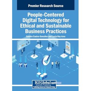 People-Centered Digital Technology for Ethical and Sustainable Business Practices People-Centered Digital Technology for Ethical and Sustainable Business Practices