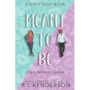 Kenderson, R.L. Meant to Be (Dirty Love) Kenderson, R.L. Meant to Be (Dirty Love)