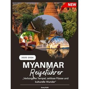 Kohl, Army MYANMAR REISEFÜHRER 2025–2026 Kohl, Army MYANMAR REISEFÜHRER 2025–2026