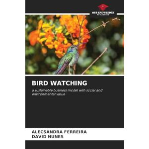 Ferreira, Alecsandra Bird Watching: a sustainable business model with social and environmental value Ferreira, Alecsandra Bird Watching: a sustainable business model with social and environmental value