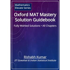 Kumar, Mr. Rishabh Oxford MAT Mastery Solution Guidebook: Fully Worked Solution for All Chapters (Oxford MAT Series) Kumar, Mr. Rishabh Oxford MAT Mastery Solution Guidebook: Fully Worked Solution for All Chapters (Oxford MAT Series)