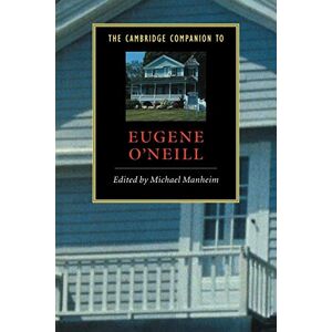Manheim, Michael Camb Companion to Eugene O'Neill (Cambridge Companions to Literature) Manheim, Michael Camb Companion to Eugene O'Neill (Cambridge Companions to Literature)