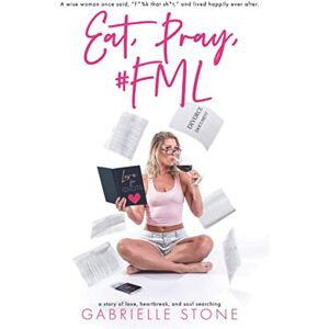 Stone, Gabrielle Eat, Pray, #FML: 1 Stone, Gabrielle Eat, Pray, #FML: 1