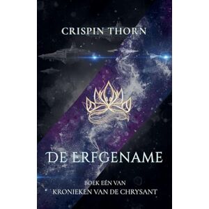 Thorn, Crispin De Erfgename: 1 (Kronieken Van de Chrysant) Thorn, Crispin De Erfgename: 1 (Kronieken Van de Chrysant)