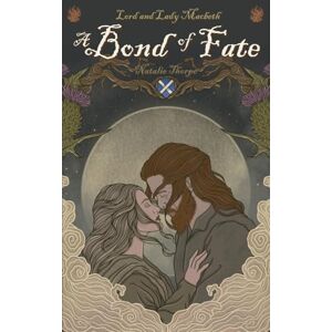 Thorpe, Natalie Lord and Lady Macbeth: A Bond of Fate (Extended) Thorpe, Natalie Lord and Lady Macbeth: A Bond of Fate (Extended)