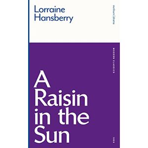 Lorraine Hansberry A Raisin in the Sun (Modern Classics) Lorraine Hansberry A Raisin in the Sun (Modern Classics)