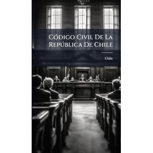 CÃ3digo Civil De La Repðblica De Chile CÃ3digo Civil De La Repðblica De Chile