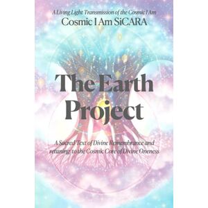 Seraphina, SiCaRA The Earth Project: A Living Light Transmission from the Cosmic I Am Seraphina, SiCaRA The Earth Project: A Living Light Transmission from the Cosmic I Am
