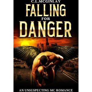 McGinlay, Charlotte Falling For Danger: An unsuspecting MC Romance (MC Series) McGinlay, Charlotte Falling For Danger: An unsuspecting MC Romance (MC Series)