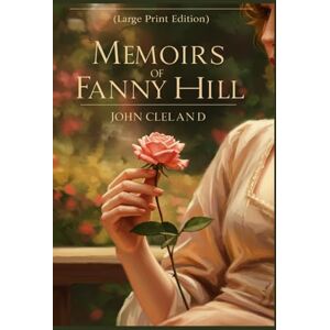 CLELAND, JOHN MEMOIRS OF FANNY HILL: (Large Print Edition) CLELAND, JOHN MEMOIRS OF FANNY HILL: (Large Print Edition)